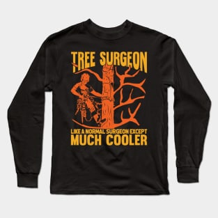 Tree Surgeon Arborist Tree Trimmer Climber Gift Long Sleeve T-Shirt